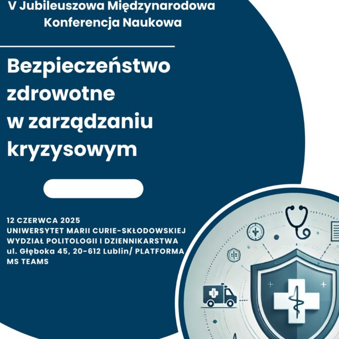 V Międzynarodowa Konferencja Naukowa Bezpieczeństwo Zdrowotne w zarządzaniu kryzysowym