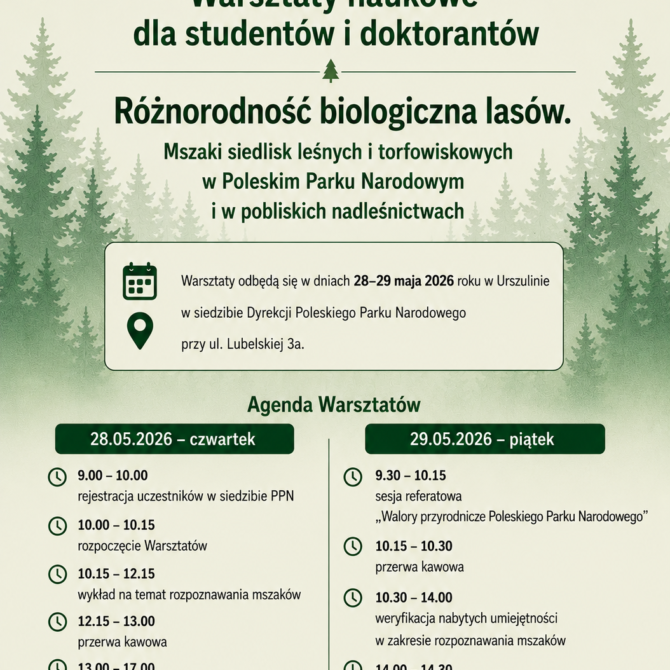 28-29.05.2026 r. – V Warsztaty Naukowe  „Różnorodność biologiczna lasów. Mszaki siedlisk leśnych i torfowiskowych w Poleskim Parku Narodowym i w pobliskich nadleśnictwach”