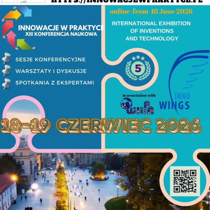 XIII Konferencja Naukowa „Innowacje w Praktyce” oraz Międzynarodowa Wystawa Wynalazków i Technologii InnoWings 2026